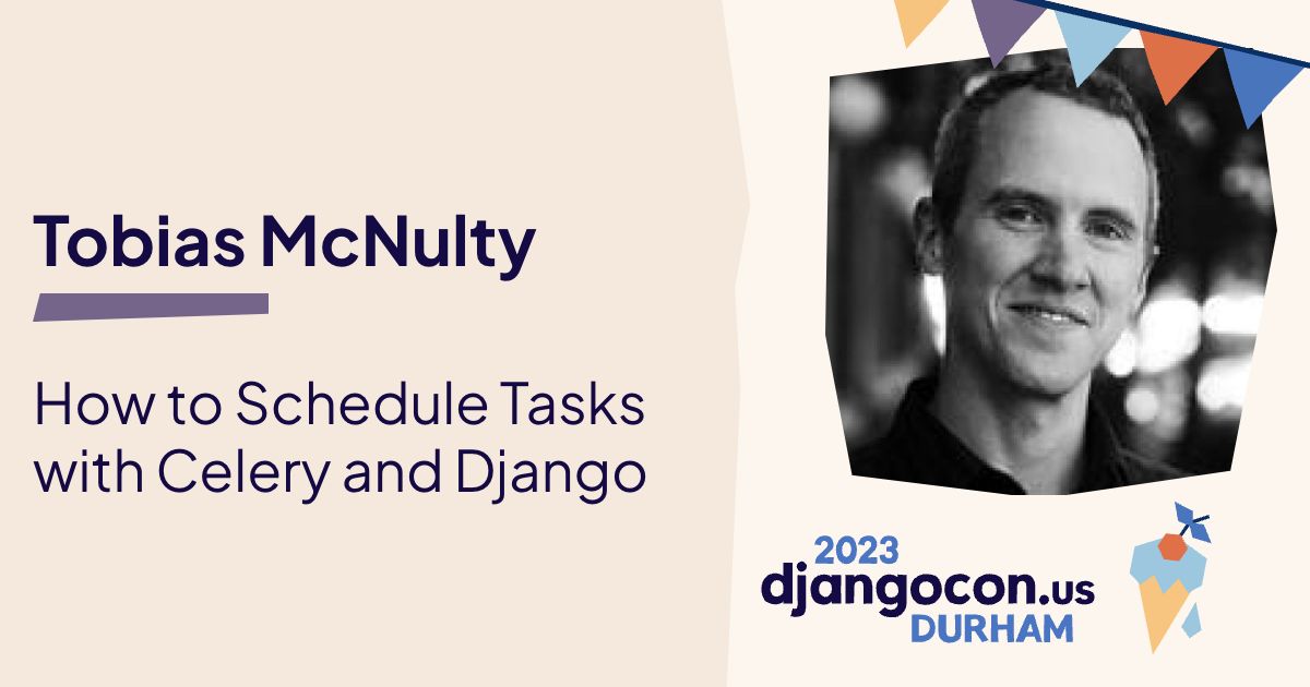 How to Schedule Tasks with Celery and Django DjangoCon US